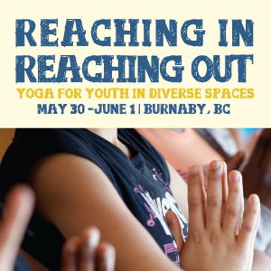 Reaching In, Reaching Out: Yoga for Youth in Diverse Spaces in Burnaby, BC