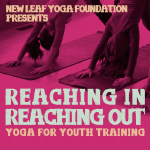 Reaching In, Reaching Out: Yoga for Youth Training